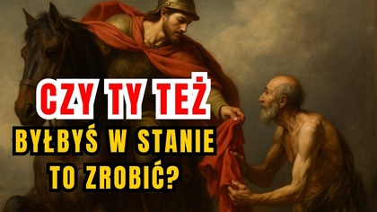 Podzielił płaszcz z ubogim - św.  Marcin z Tours (11 listopada)