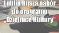 Lublin: Rusza nabór do programu Dzielnice Kultury