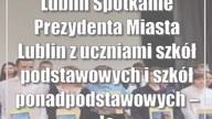 Lublin: Spotkanie Prezydenta Miasta Lublin z uczniami szkół podstawowych i szkół p...