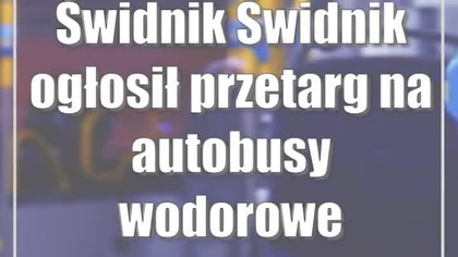 Świdnik: Świdnik ogłosił przetarg na autobusy wodorowe