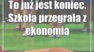 To już jest koniec.  Szkoła przegrała z ekonomią