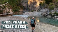 ALBANIA | Kanion Osum i przeprawa przez rzekę