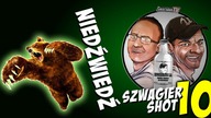 Niedźwiedź - Szwagier SHOT 10