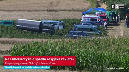 Na Lubelszczyźnie spadła rosyjska rakieta? Ekspert przypomina lekcję z Przewodowa [KS Info]