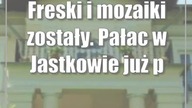 Freski i mozaiki zostały.  Pałac w Jastkowie już po wielkim remoncie.  Zdjęcia