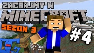 Zagrajmy w Minecraft Sezon 3 #4