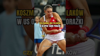Aż CZTERY porażki  Czy to była NAJGORSZA noc polskich tenisistów w historii US Open