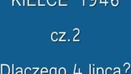KIELCE 1946 (cz . 2) - Dlaczego 4 lipca?