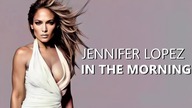 Jennifer Lopez - In The Morning (PaulPoland Pop Mix-Up)