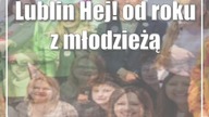 Lublin: Hej! od roku z młodzieżą i dla młodzieży