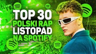 TOP 30 POLSKI RAP/TRAP na SPOTIFY - LISTOPAD 2022