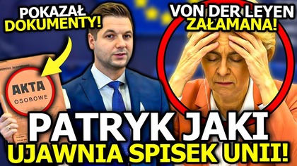 WYDAŁO SIĘ! PATRYK JAKI UJAWNIŁ SPISEK URSULI VON DER LEYEN! RĘCE PRECZ OD POLSKI!