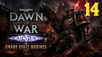 Warhammer 40,000: Dawn of War SoulStorm Chaos #14 (Gameplay PL, Zagrajmy)