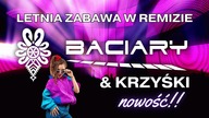 BACIARY & KRZYŚKI LETNIA ZABAWA W REMIZIE LATA 90-TE