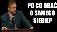 Po co dbać o samego siebie? - Jordan B Peterson