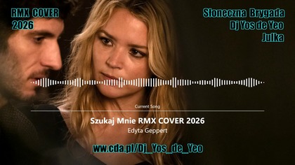 Julka & Dj Yos de Yeo - Edyta Geppert Szukaj Mnie RMX COVER 2026
