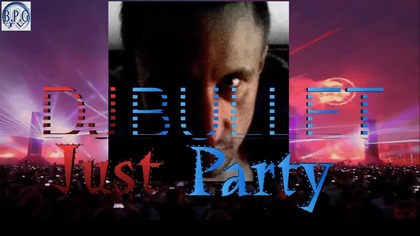 DJ BULLET - Just Party