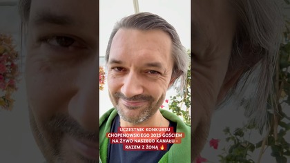 UCZESTNIK KONKURSU CHOPINOWSKIEGO 2025 GOŚCIEM NA ŻYWO NASZEGO KANAŁU - RAZEM Z ŻONĄ 