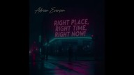 Adrian Everson - Right Place, Right Time, Right Now!