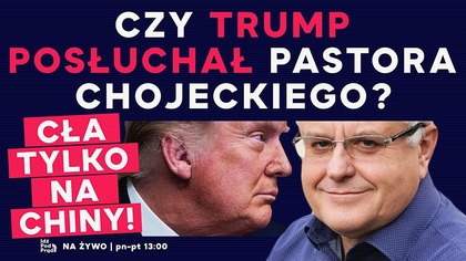 Czy Trump posłuchał pastora Chojeckiego? Cła tylko na Chiny! | IPP