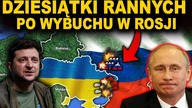 EKSPLOZJA NA TERENIE ROSJI - są ofiary (WOJNA UKRAINA ROSJA)