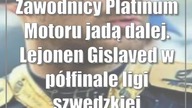 Zawodnicy Platinum Motoru jadą dalej.  Lejonen Gislaved w półfinale ligi szwedzkiej