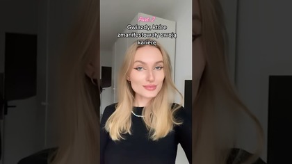 Gwiazdy, które zmanifestowały swoją karierę part.  2