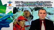 ZIO Vancouver 18. 02. 2010 - relacja z treningów HS140