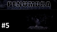 Penumbra: Przebudzenie [#5] | Żegnaj Lessie! | Penumbra: Overture