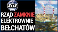 Rząd ogłosił plan zamknięcia Elektrowni Bełchatów.  Czy przez klimatyzm grożą nam blackouty zimą?