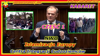 CZĘŚĆ 1 Islamizacja Europy Centra Integracji Cudzoziemców NWO KABARET