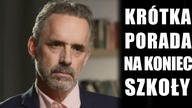 Krótka porada dla absolwentów - Jordan B Peterson