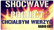 Shocwave Project - Chciałbym Wierzyć - Radio Edit - Official Audio