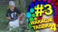 Wakacje Tadzika 2020 - Odcinek 3