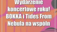 Wydarzenie koncertowe roku! BOKKA i Tides From Nebula na wspólnym koncercie w Lublinie