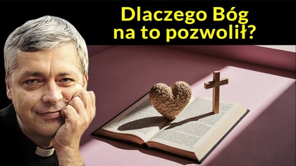 Dlaczego Bóg na to pozwolił?