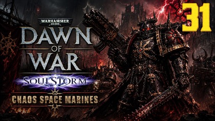 Warhammer 40,000: Dawn of War SoulStorm Chaos #31 (Gameplay PL, Zagrajmy)