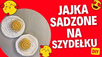 TUTORIAL NA JAJKO SADZONE NA SZYDEŁKU - SZYDEŁKOWE JEDZENIE #543