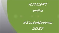 KONCERT online #ZostańwDomu 2020
