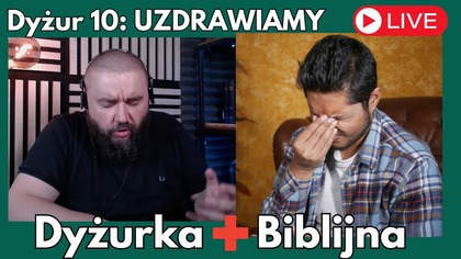 Uzdrawiamy Słowem | Dyżurka Biblijna, Fabian Błaszkiewicz | Dyżur 10