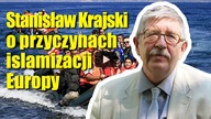 Stanisław Krajski o przyczynach islamizacji Europy i budowie płotu granicznego w Polsce