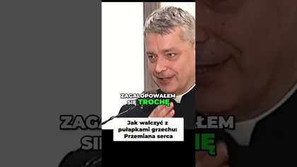 Jak walczyć z pułapkami grzechu Przemiana serca #pawlukiewicz