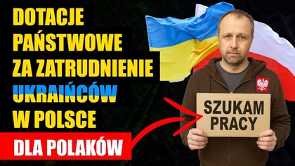 Dotacje za zatrudnienie Ukraińców w Polsce | Dla Polaków pracy już NIE MA