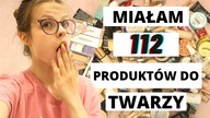 SPRZĄTAM SWOJĄ TOALETKĘ - PRODUKTY DO TWARZY