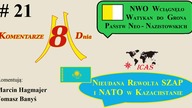 K8D odc. 21:M.  Hagmajer i T.  Banyś.  SZAP i NATO próbowały podpalić Kazachstan -nieudany kolorowy 
