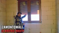 Zamontowali za krótkie rolety.  Poprawiamy obwód z roletami