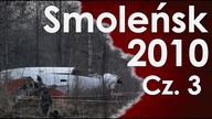 Smoleńsk 2010 - część 3