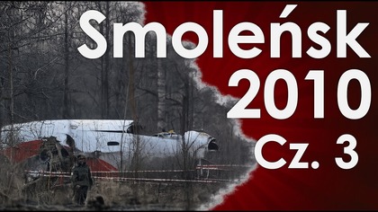 Smoleńsk 2010 - część 3