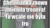 Chełmianka znowu zmieniła trenera! To wcale nie była trudna decyzja