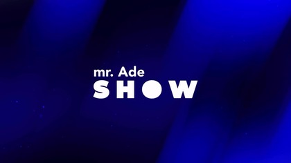 mr.  Ade Show Sezonul 8 - Intro Ade Plus